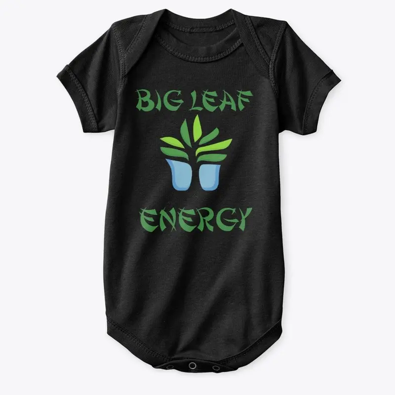 Baby Big Leaf Energy