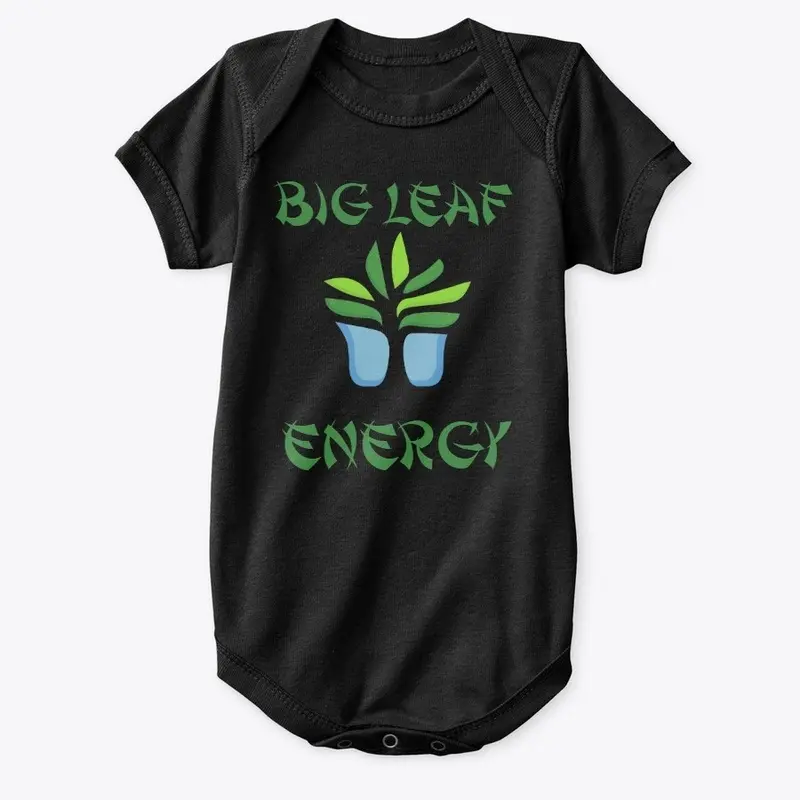 Baby Big Leaf Energy